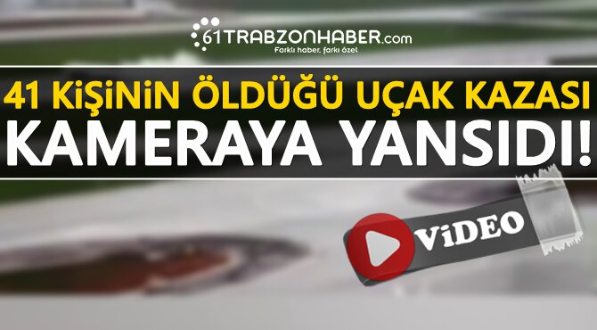 41 kişinin öldüğü uçak kazası!